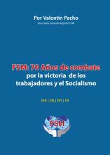 FSM: 70 Años de combate por la victoria de los trabajadores y el Socialismo (Valentin Pacho)