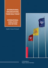 International Organisations, their role today - International Correlations and Beyond